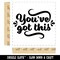 You've Got This Motivational Self-Inking Rubber Stamp Ink Stamper